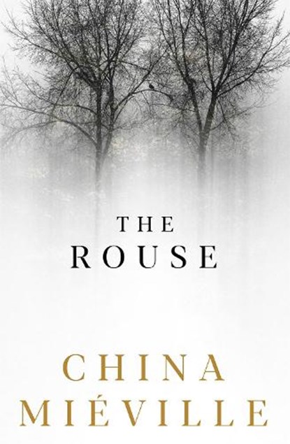 The Rouse, China Mieville - Gebonden - 9781509847396