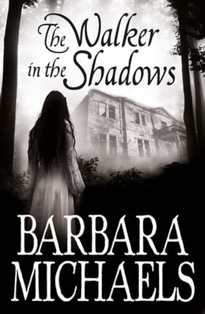 The Walker in the Shadows, Barbara Michaels - Ebook - 9781509848409