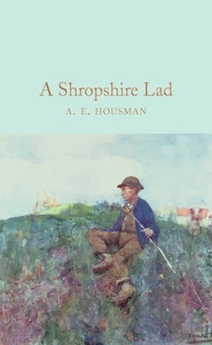 A Shropshire Lad, A. E. Housman - Ebook - 9781509848836