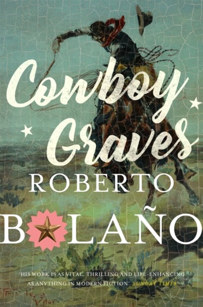 Cowboy Graves, Roberto Bolano - Paperback - 9781509851935