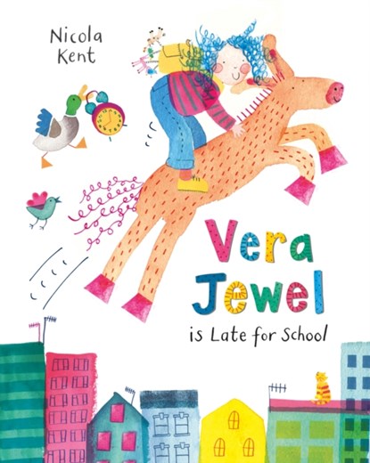 Vera Jewel is Late for School, Nicola Kent - Paperback - 9781509852345