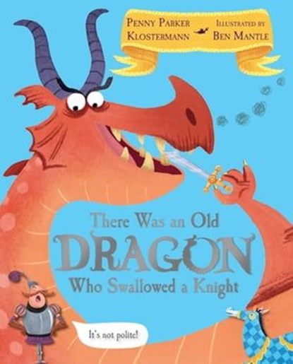 There Was An Old Dragon Who Swallowed A Knight, Penny Parker Klostermann - Ebook - 9781509852550