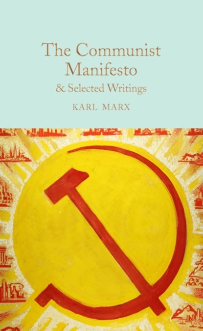 The Communist Manifesto & Selected Writings, Karl Marx - Gebonden Gebonden - 9781509852956