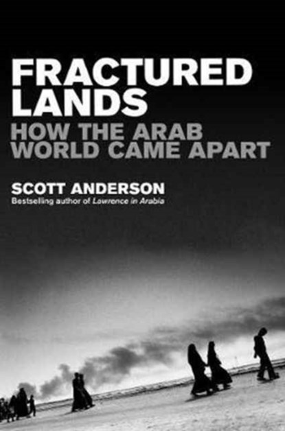 Fractured Lands, Scott Anderson - Paperback - 9781509852963