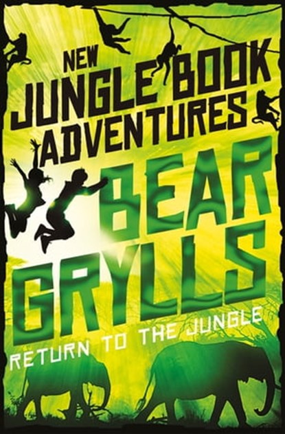 Return to the Jungle, Bear Grylls - Ebook - 9781509854219