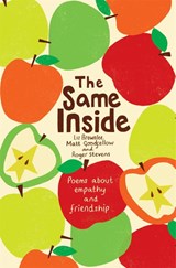 The Same Inside: Poems about Empathy and Friendship - Roger Stevens ; Matt Goodfellow - 9781509854509