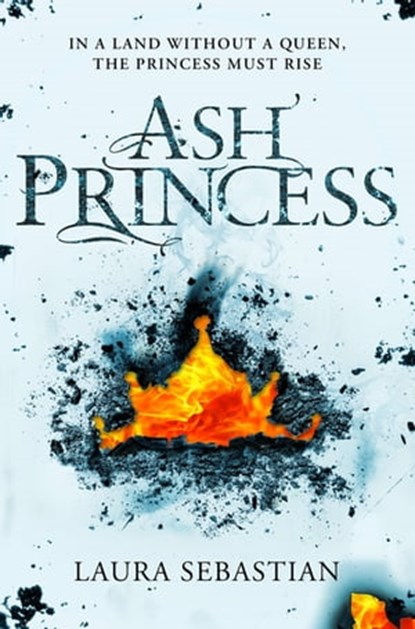 Ash Princess, Laura Sebastian - Ebook - 9781509855216