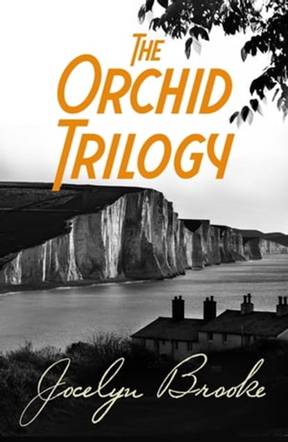 The Orchid Trilogy, Jocelyn Brooke - Ebook - 9781509855803