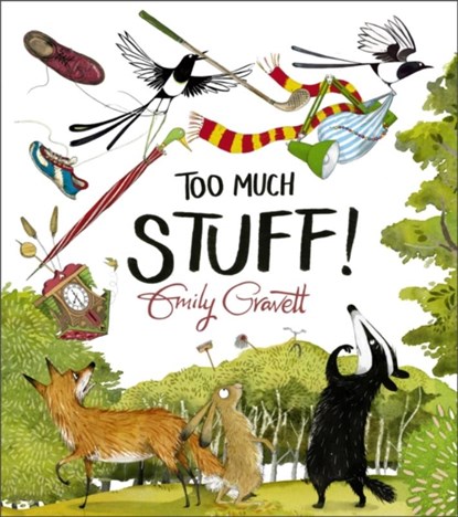 Too Much Stuff, Emily Gravett - Paperback - 9781509857357