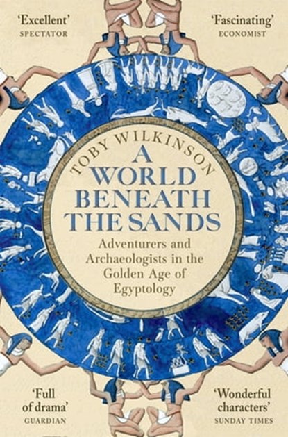 A World Beneath the Sands, Toby Wilkinson - Ebook - 9781509858712
