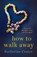 How to Walk Away, Katherine Center - Paperback - 9781509858941
