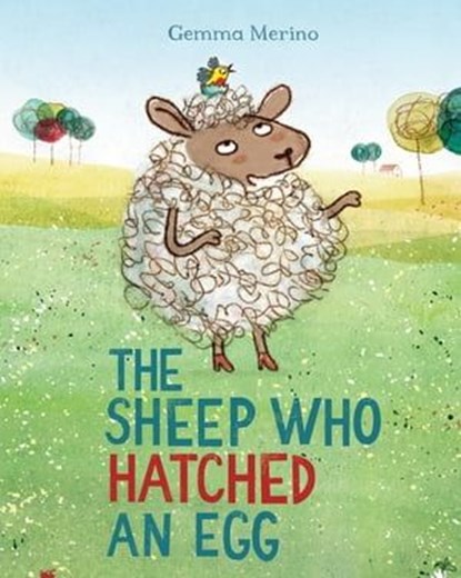 The Sheep Who Hatched an Egg, Gemma Merino - Ebook - 9781509859245