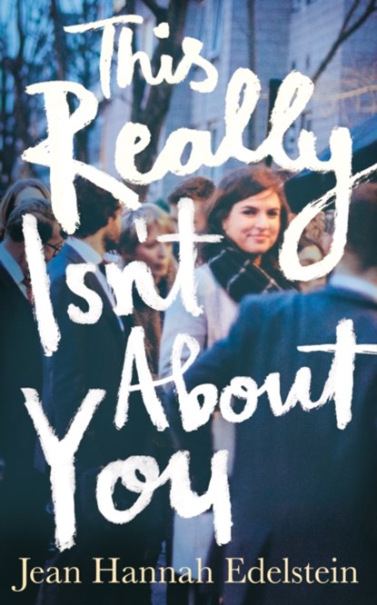 This Really Isn't About You, Jean Hannah Edelstein - Gebonden - 9781509863785