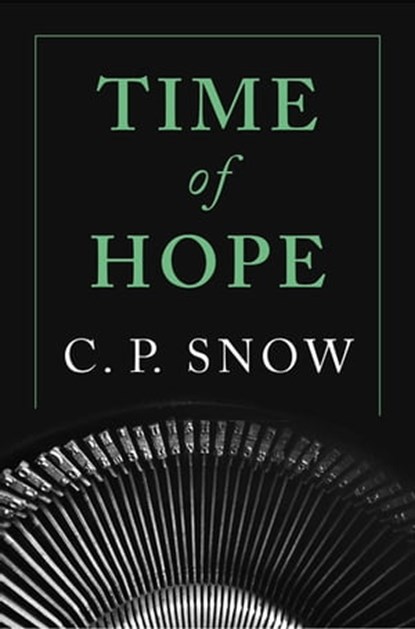 Time of Hope, C. P. Snow - Ebook - 9781509864157