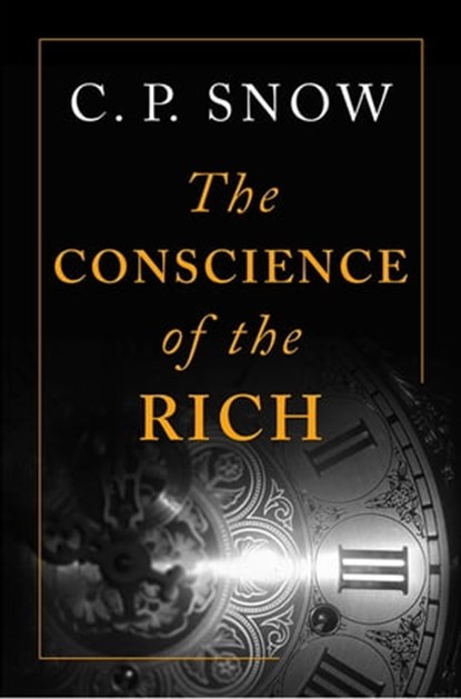 The Conscience of the Rich, C. P. Snow - Ebook - 9781509864225