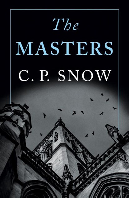 The Masters, C. P. Snow - Paperback - 9781509864256