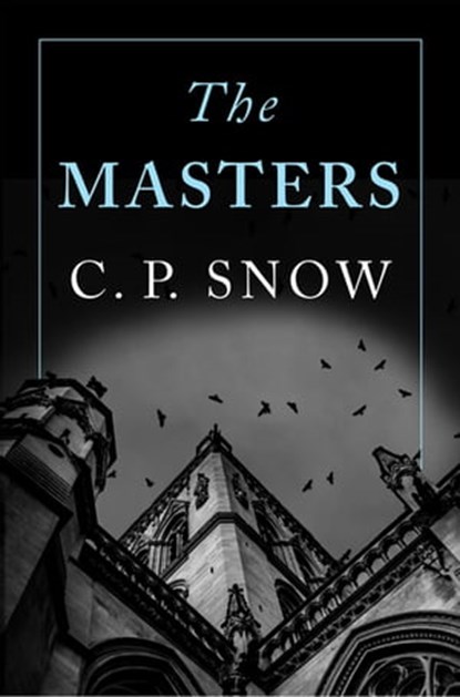 The Masters, C. P. Snow - Ebook - 9781509864263