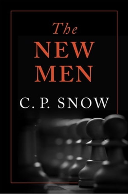 The New Men, C. P. Snow - Ebook - 9781509864287