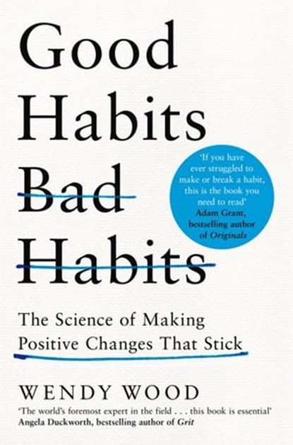 Good Habits, Bad Habits, Wendy Wood - Ebook - 9781509864751
