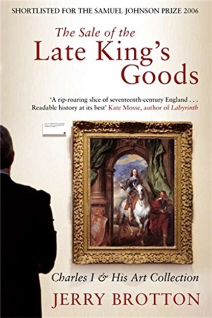 The Sale of the Late King's Goods, Jerry Brotton - Paperback - 9781509865277
