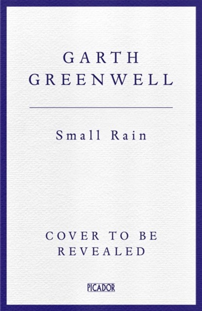 Small Rain, Garth Greenwell - Gebonden - 9781509874699