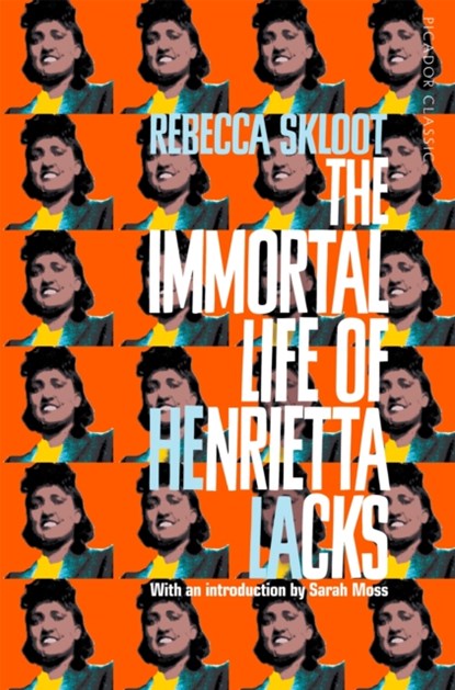 The Immortal Life of Henrietta Lacks, Rebecca Skloot - Paperback - 9781509877027