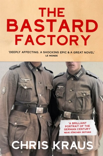 The Bastard Factory, Chris Kraus - Paperback - 9781509879106