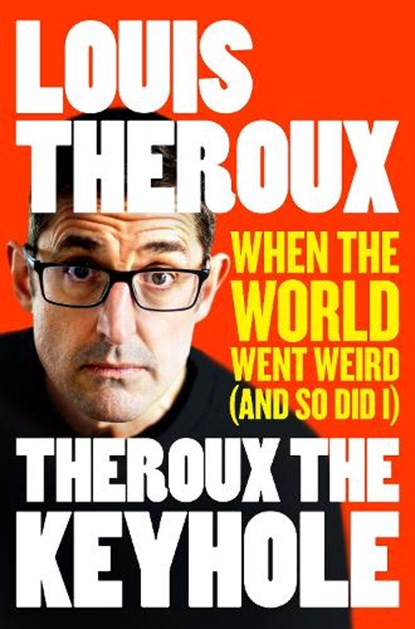 Theroux the Keyhole, Louis Theroux - Paperback - 9781509880454
