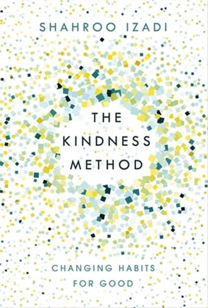 The Kindness Method, Shahroo Izadi - Ebook - 9781509881840