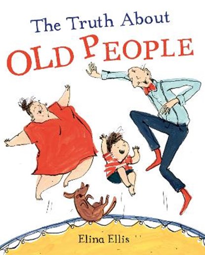 Truth about old people, elina ellis - Gebonden - 9781509882267