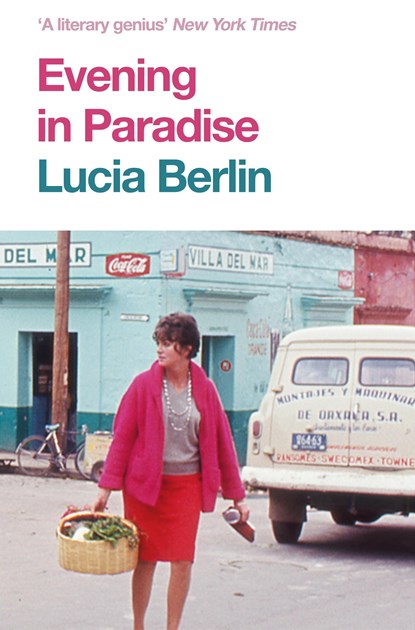 Evening in Paradise, Lucia Berlin - Paperback - 9781509882311