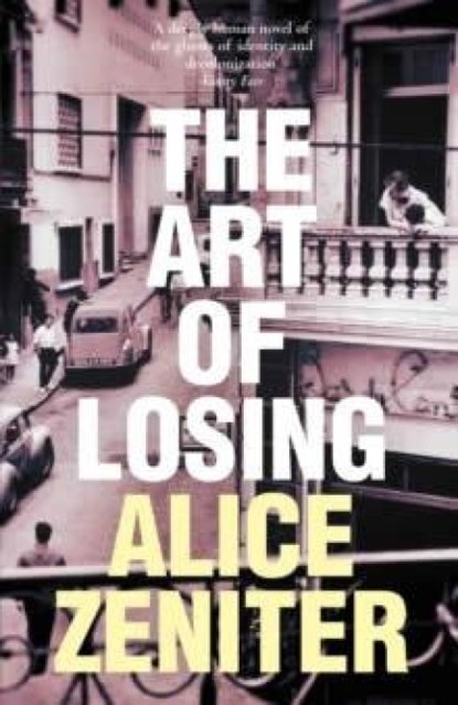 The Art of Losing, Alice Zeniter - Paperback - 9781509884131