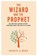 The Wizard and the Prophet, Charles C. Mann - Paperback - 9781509884179