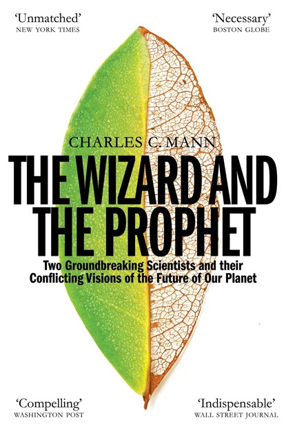 The Wizard and the Prophet, Charles C. Mann - Paperback - 9781509884186