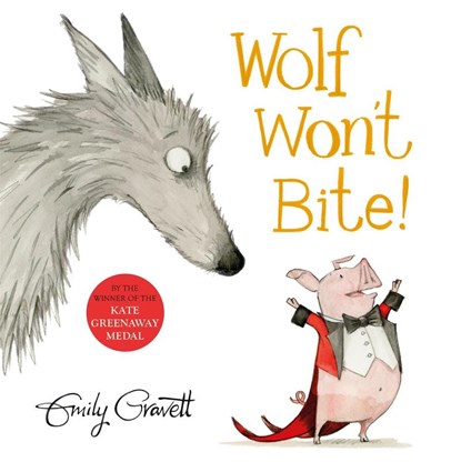Wolf Won't Bite!, Emily Gravett - Paperback - 9781509884728
