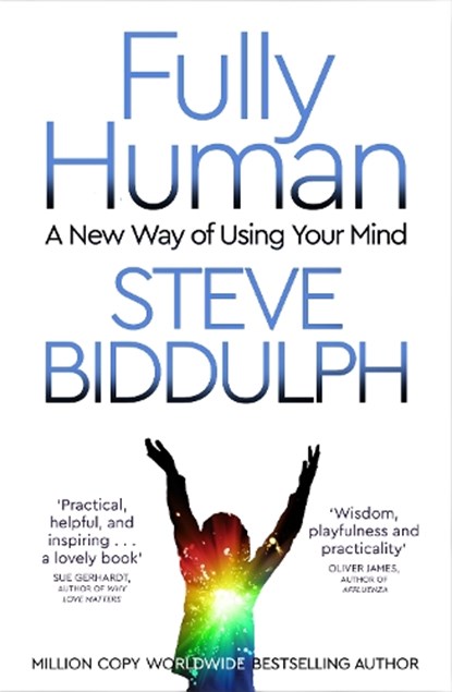 Fully Human, BIDDULPH,  Steve - Paperback - 9781509884766