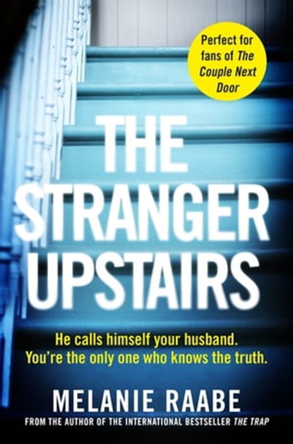The Stranger Upstairs, Melanie Raabe - Ebook - 9781509886234