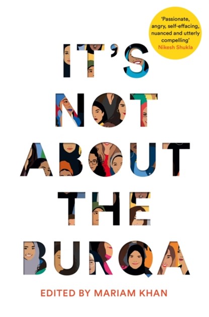 It's Not About the Burqa, Mariam Khan - Paperback - 9781509886425