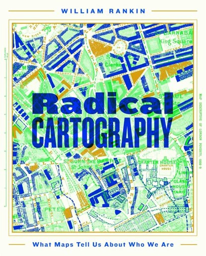 Radical Cartography, William Rankin - Gebonden - 9781509888801