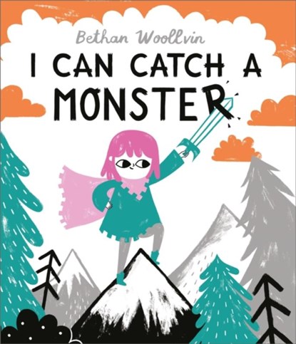 I Can Catch a Monster, Bethan Woollvin - Gebonden Gebonden - 9781509889808