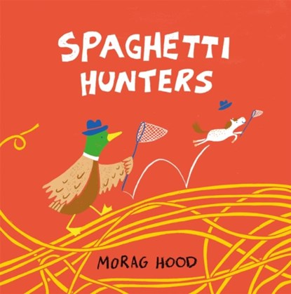 Spaghetti Hunters, Morag Hood - Gebonden - 9781509889846