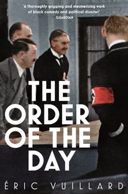 The Order of the Day, Eric Vuillard - Ebook - 9781509889983