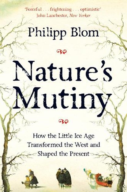 Nature's Mutiny, Philipp Blom - Paperback - 9781509890439