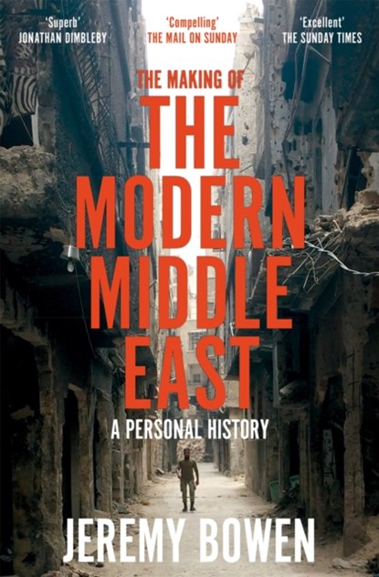 The Making of the Modern Middle East, Jeremy Bowen - Paperback - 9781509890934
