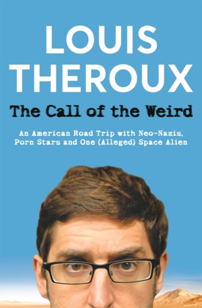 The Call of the Weird, Louis Theroux - Paperback - 9781509893287