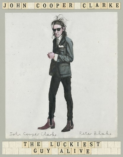 The Luckiest Guy Alive, John Cooper Clarke - Paperback - 9781509896066