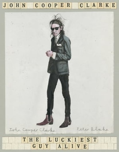 The Luckiest Guy Alive, John Cooper Clarke - Ebook - 9781509896073