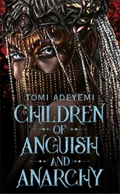 Children of Anguish and Anarchy, Tomi Adeyemi - Paperback - 9781509899432
