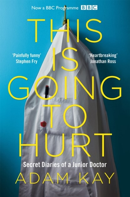 This is Going to Hurt, Adam Kay - Paperback - 9781509899470