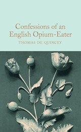Confessions of an English Opium-Eater - Thomas De Quincey - 9781509899791